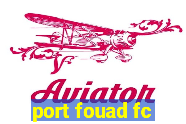 port fouad fc